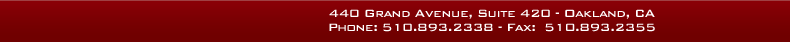 440 Grand Avenue, Oakland, CA - Phone: 510.893.2338 - Fax: 510.893.2355